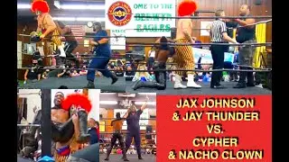Jay Thunder & Jax Johnson vs. Cypher & Nacho Clown -- 4/18/21