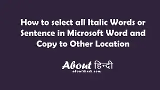 How to select all Italic Words or Sentence in Microsoft Word and Copy to Other Location