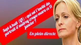 🔴 SEPT &Agrave; HUIT : LE PORTRAIT QUI D&Eacute;RANGE SUR TF1 ! AUDREY CRESPO-MARA FACE &Agrave; UNE R&Eacute;ALIT&Eacute; BRUTALE