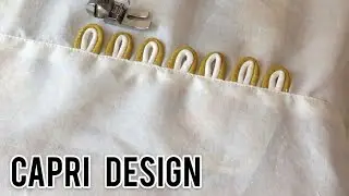 Capri design with loops || Beautiful and trendy capri tutorial