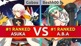 GGST ▰ Gobou (#1 Ranked Asuka) vs Beshh00 (#1 Ranked A.B.A). High Level Gameplay