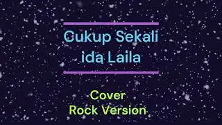 Cukup Sekali _ ida Laila _ OM AWARA _ pimp. S. Achmadi _ (Cover)_Rock Version