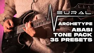 Archetype Abasi Tone Pack | Neural DSP | 35 PRESETS DOWNLOAD