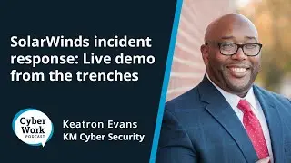 SolarWinds breach: Insights from the trenches | Live incident response demo | Cyber Work Podcast