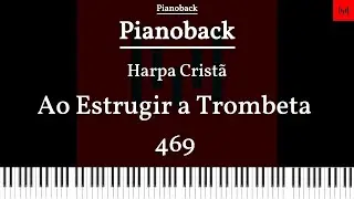 Harpa Cristã N469 - Ao Estrugir a Trombeta PLAYBACK PIANO TOM Dm LEGENDADO #harpacristã #playback