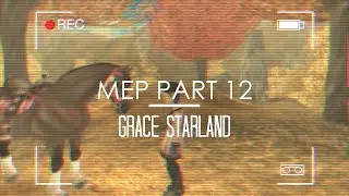 MEP Part 12 for Grace Starland *READ DESCRIPTION*