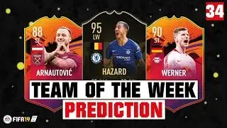 FIFA 19 | TEAM OF THE WEEK 34 PREDICTION 😱🔥| FT. HAZARD, ARNAUTOVIC, WERNER... etc
