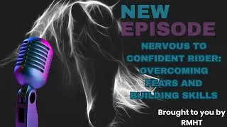 Nervous to Confident Rider: Overcoming Fear and Building Skills