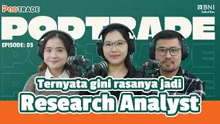 Lebih Dari 10 Tahun Jadi Research Analyst, Gimana Rasanya? | PodTrade - Eps. 3