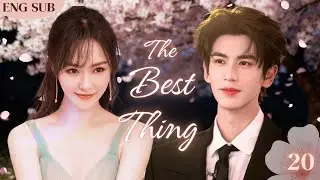【The Best Thing】EP20  |  #thebestthing #chinesedrama #zhanglinghe #tangyan #drama #love #dramaseries