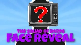 The Squad Of Bozos FACE REVEAL