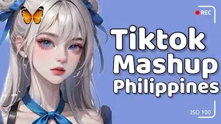 New Tiktok Mashup 2025 Philippines 🫶