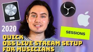 How To Setup OBS For Live Streaming On Sessions Live | Beginner Guide For Musicians | Mac Logic 2020