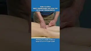 How to Apply Deep Transverse Friction for Patellar Tendinopathy