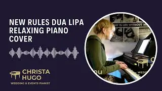 New Rules | Relaxing Piano Cover by Christa Hugo (Dua Lipa)