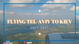 FLYING TEL AVIV🇮🇱 TO KIEV🇺🇦 2021. 4K. перелет из Тель-авива в Киев