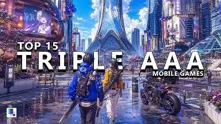 15 AAA Mobile Games That Are Getting RIDICULOUS