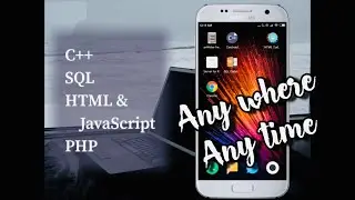 C++, HTML, JavaScript, PHP and SQL using Smart phone