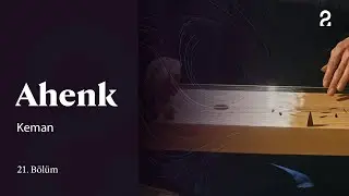 Ahenk | Monokord | 21. B&ouml;l&uuml;m @trt2