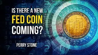 Is There A New Fed Coin Coming | Perry Stone