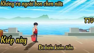 T70 Tái sinh về thập niên 80, Chàng trai đi biển nuôi gia đình