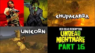 Red Dead Redemption 1 - Undead Nightmare - PS4 - Platinum Walkthrough - The Chupacabra - Part 16
