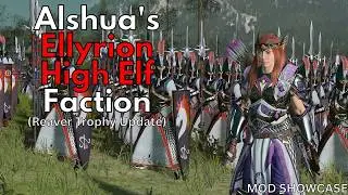 HIGH ELF CAVALRY HAS BEEN UPGRADED! Alshua's Ellyrion Mod Showcase! Total War: Warhammer 3!