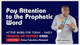 ACTIVE WORD FOR TODAY || January 12, 2026 || PAY ATTENTION TO THE PROPHETIC WORD