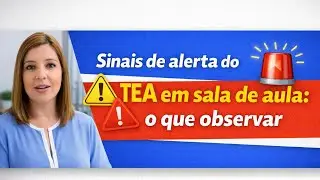 Sinais de alerta de TEA em sala de sala. O que observar?