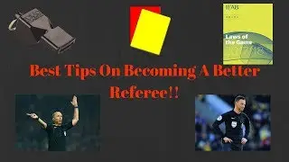 Best Tips On How To Become A Better Football Referee!!