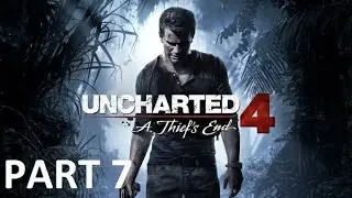 Uncharted 4 A Thief’s End gameplay walkthrough ps4 part 7