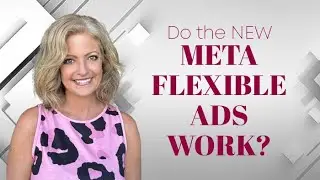 Do the NEW Meta Flexible Ads work? - Janet E Johnson