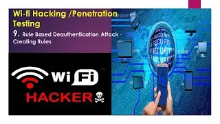 Wi-fi Hacking | Penetration Testing | Rule Based Deauthentication Attack - Creating Rules