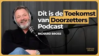 Richard Bross: Van 0 naar Miljoenenbedrijven - Zijn Ondernemersverhaal & de Toekomst van Doorzetters