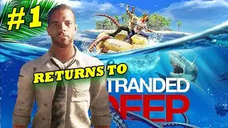 I AM RETURNING TO STRANDED DEEP ISLANDS TO FINISH WHAT WE STARTED !!