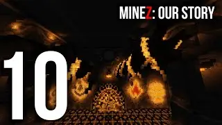 Episode 10 - MineZ: Our Story