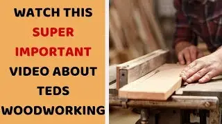 Teds Woodworking Plans Review - WATCH THIS Before You Buy!