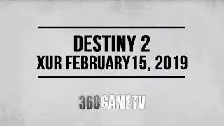 Destiny 2 Xur 02-15-19 - Xur Location February 15, 2019 - Inventory / Items