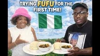 Nigerian Food For The First Time !