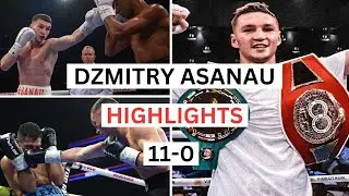 Dzmitry Asanau (11-0) Highlights & Knockouts