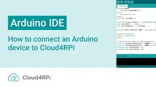 How to connect an Arduino device to Cloud4RPi (IoT control panel) using ArduinoIDE
