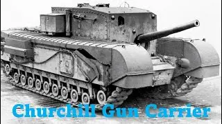 As bad as it was ugly, Churchill Gun Carrier.. | TanksNStuff