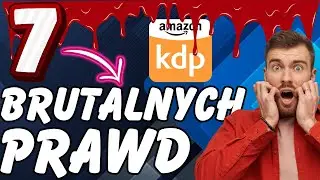 7 brutalnych prawd o Amazon KDP 📚🔥, o kt&oacute;rych nikt głośno nie m&oacute;wi 💣 Jak zarabiać na Amazon KDP? 🤑