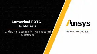 Material Database in Ansys Lumerical FDTD &mdash; Lesson 2, Part 1