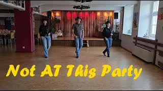 Line Dance NOT AT THIS PARTY (Garry O'Reilly) Teach / Dance