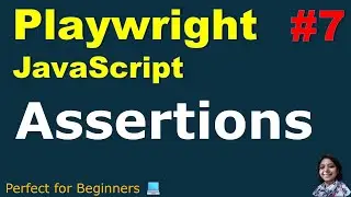 Playwright with JavaScript #07 |  What are Assertions in Playwright? | Easy Explanation with Demo