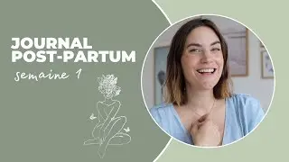 Journal Post-Partum  - Semaine 1