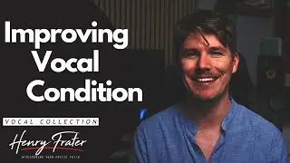 Improving Vocal Condition (Vocal Tutorial)