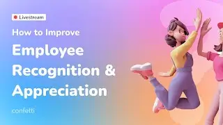 How To Improve Employee Recognition & Appreciation at Work