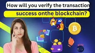 How will you verify the transaction's success on the blockchain??